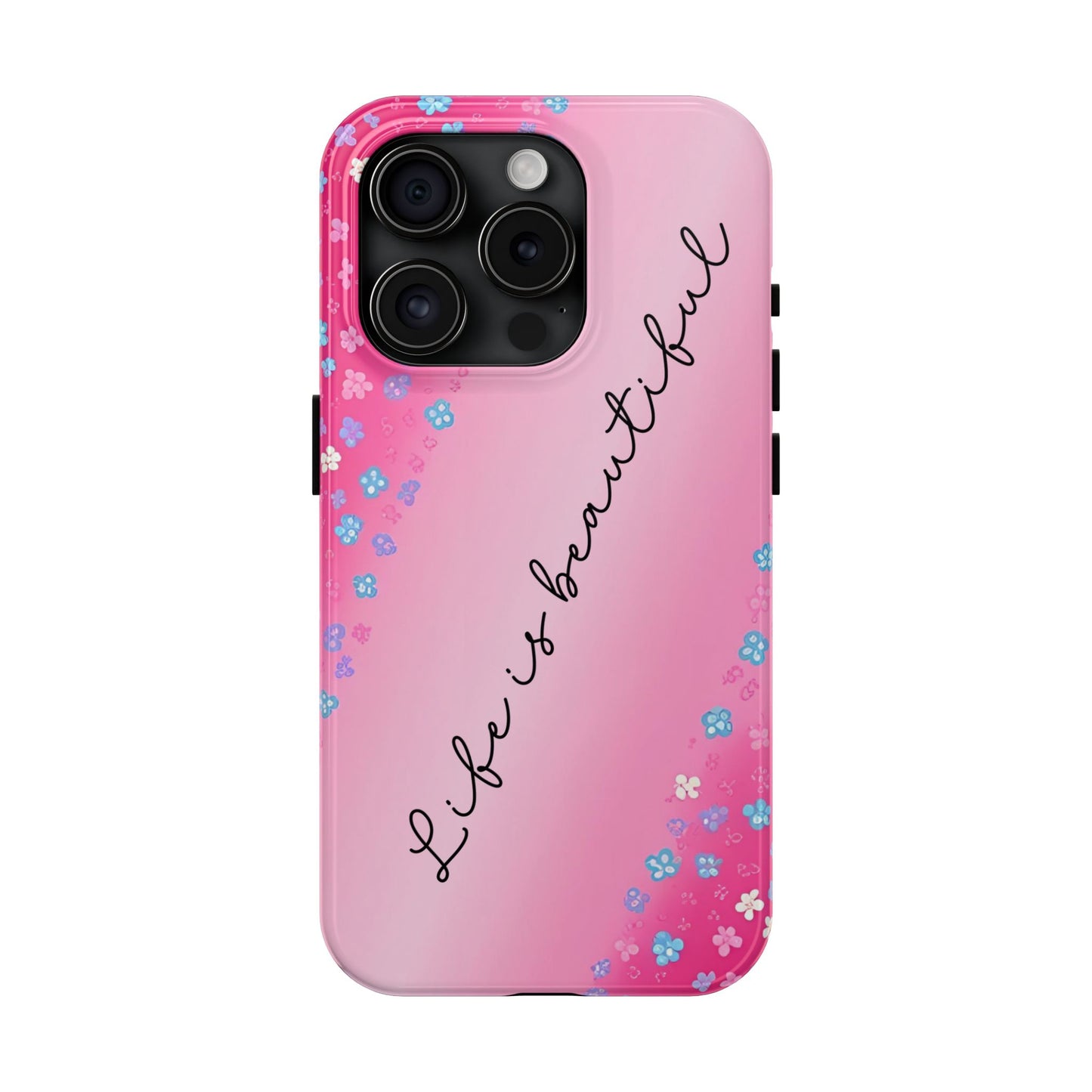 Phone Case Tough Floral Life is Beautiful Pink Ombre
