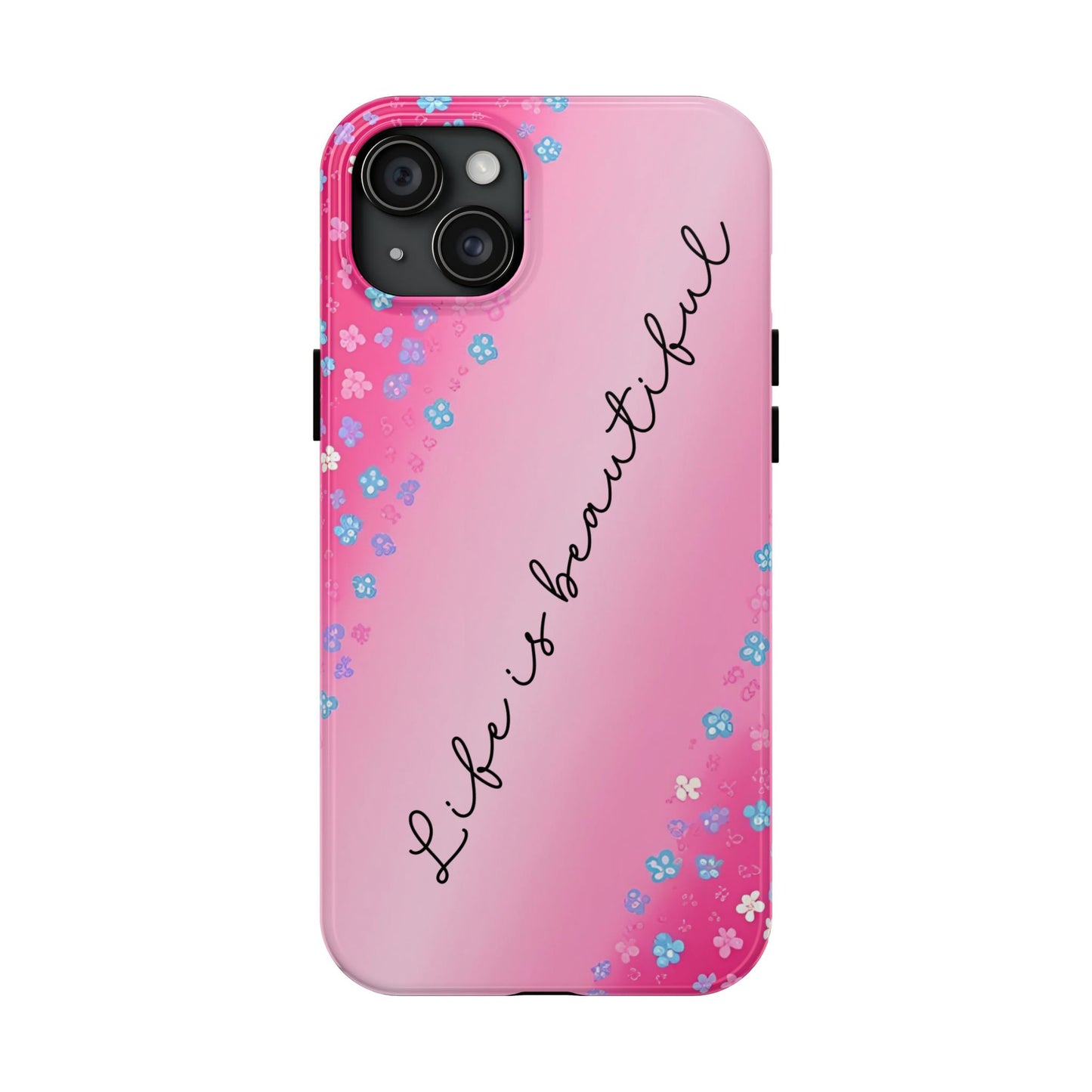 Phone Case Tough Floral Life is Beautiful Pink Ombre