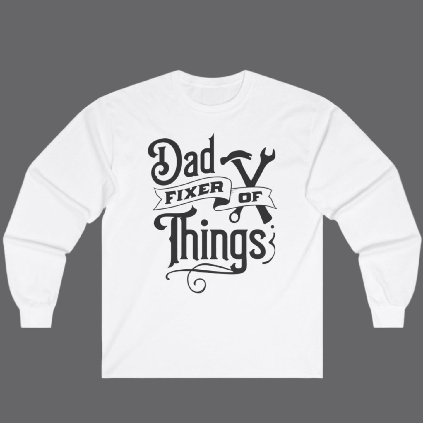 Long Sleeve Tee - Dad Fixer of Things