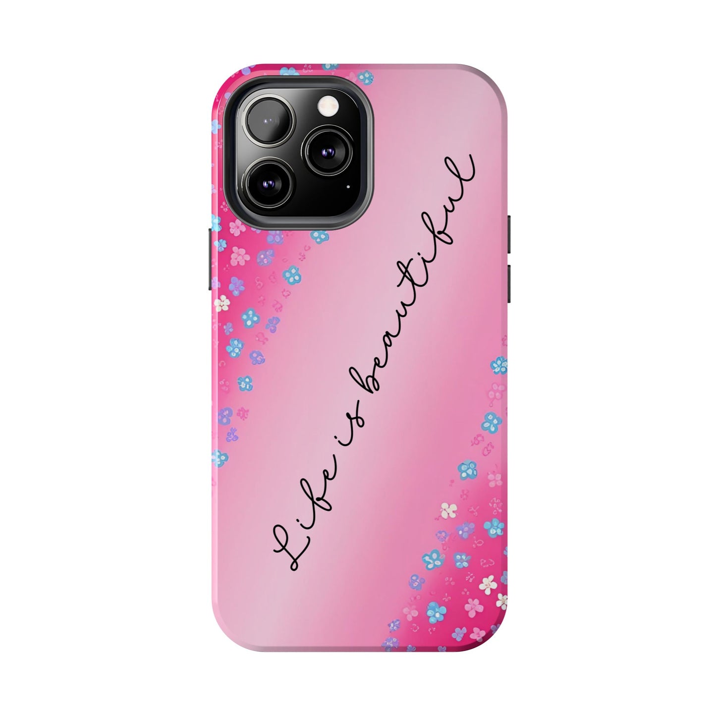 Phone Case Tough Floral Life is Beautiful Pink Ombre