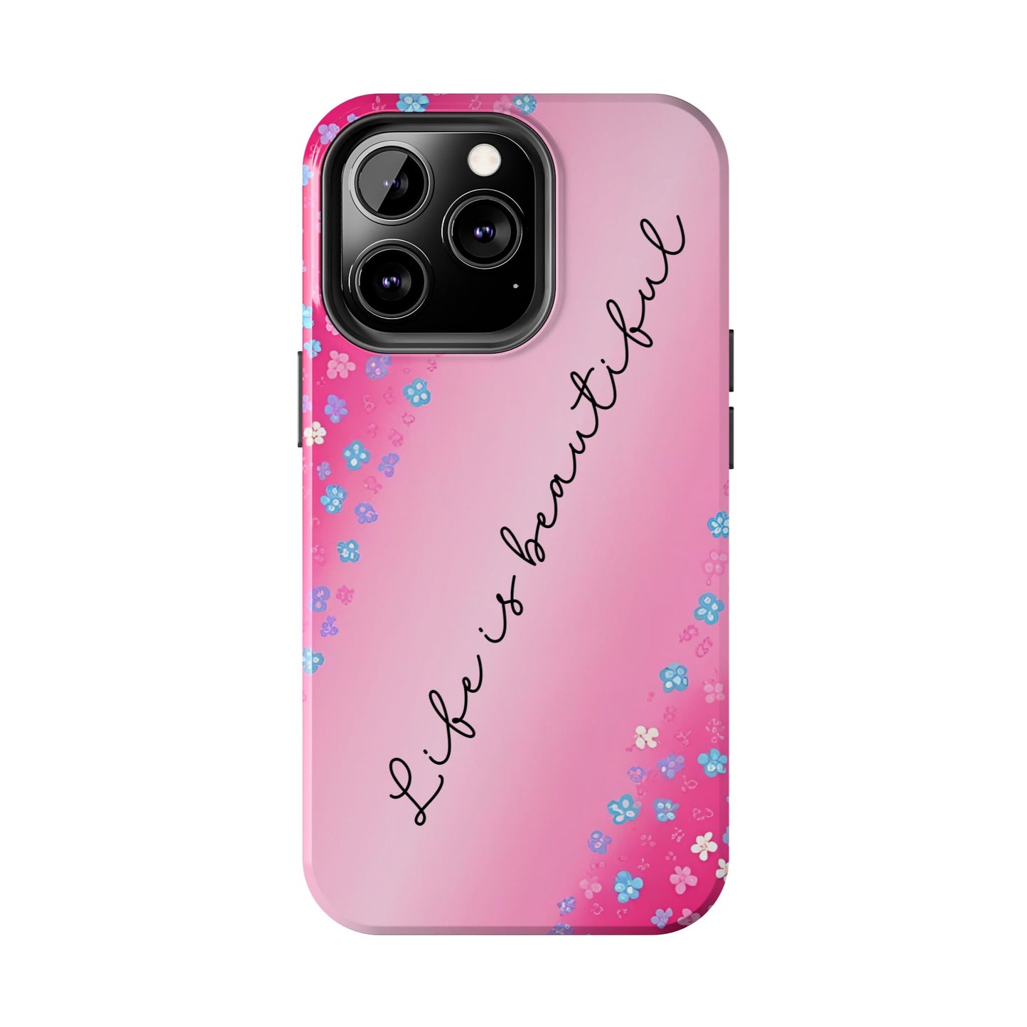Phone Case Tough Floral Life is Beautiful Pink Ombre