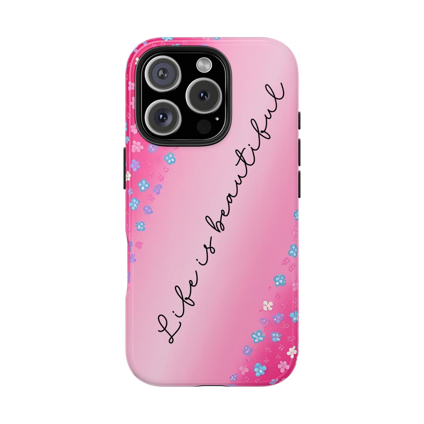 Phone Case Tough Floral Life is Beautiful Pink Ombre