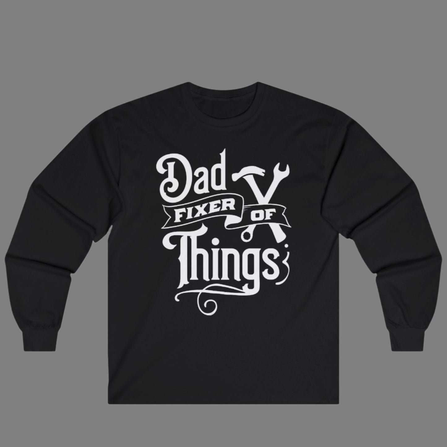 Long Sleeve Tee - Dad Fixer of Things