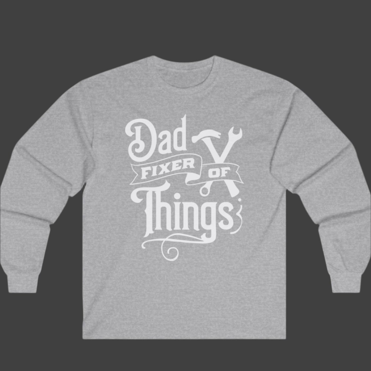 Long Sleeve Tee - Dad Fixer of Things