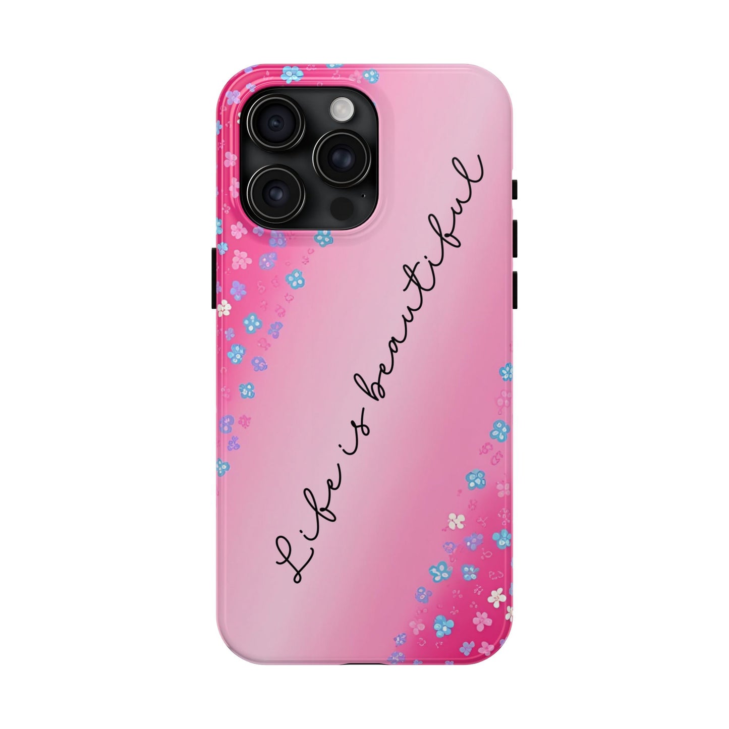 Phone Case Tough Floral Life is Beautiful Pink Ombre