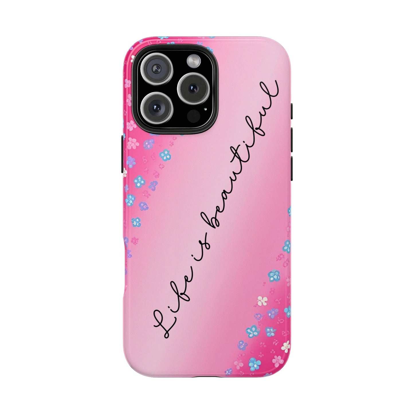 Phone Case Tough Floral Life is Beautiful Pink Ombre