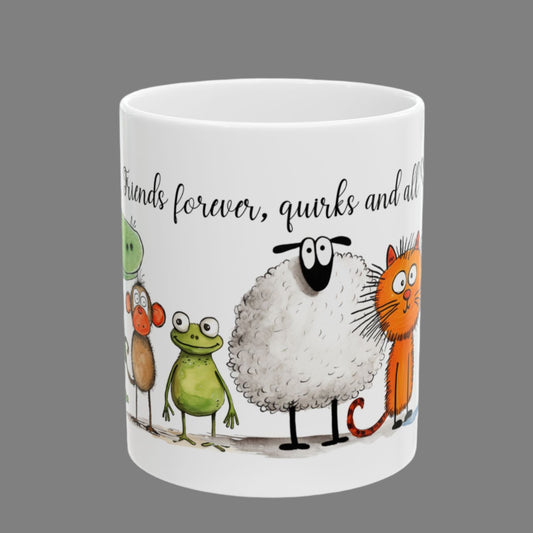 Mug - "Friends Forever, Quirks and All" Friendship Mug