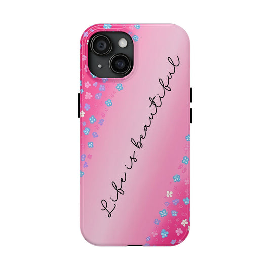 Phone Case Tough Floral Life is Beautiful Pink Ombre