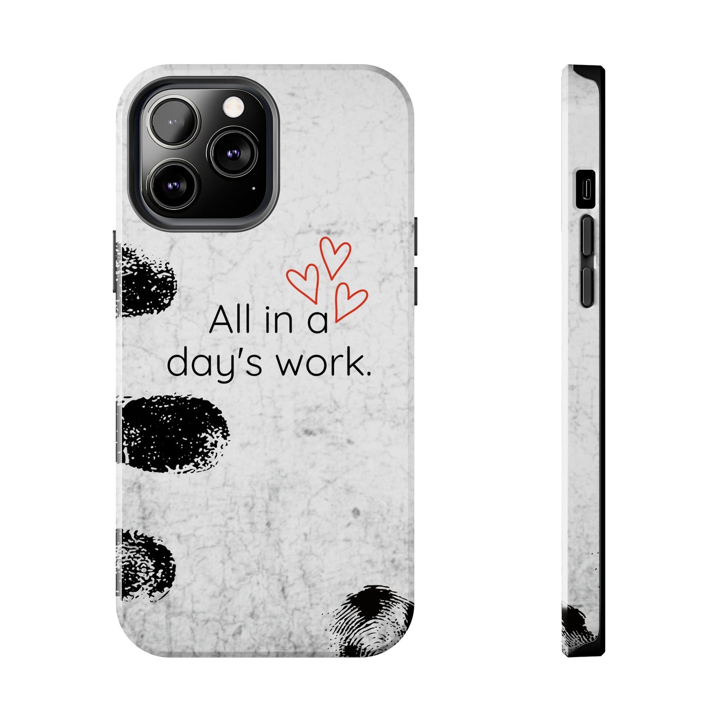 Tough Phone Cases -  'All in a Day's Work'