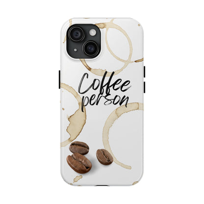 Coffee Person Humorous Design - Tough Phone Case for iPhones and Samsung Smartphones