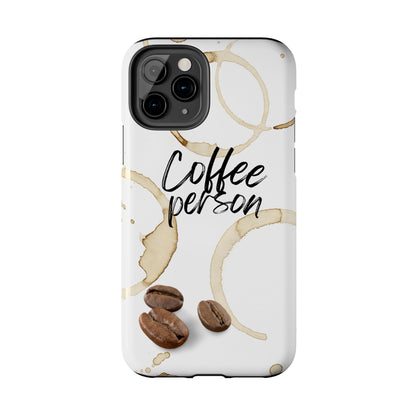 Coffee Person Humorous Design - Tough Phone Case for iPhones and Samsung Smartphones