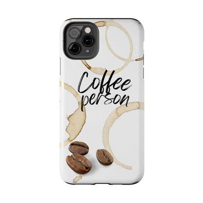 Coffee Person Humorous Design - Tough Phone Case for iPhones and Samsung Smartphones