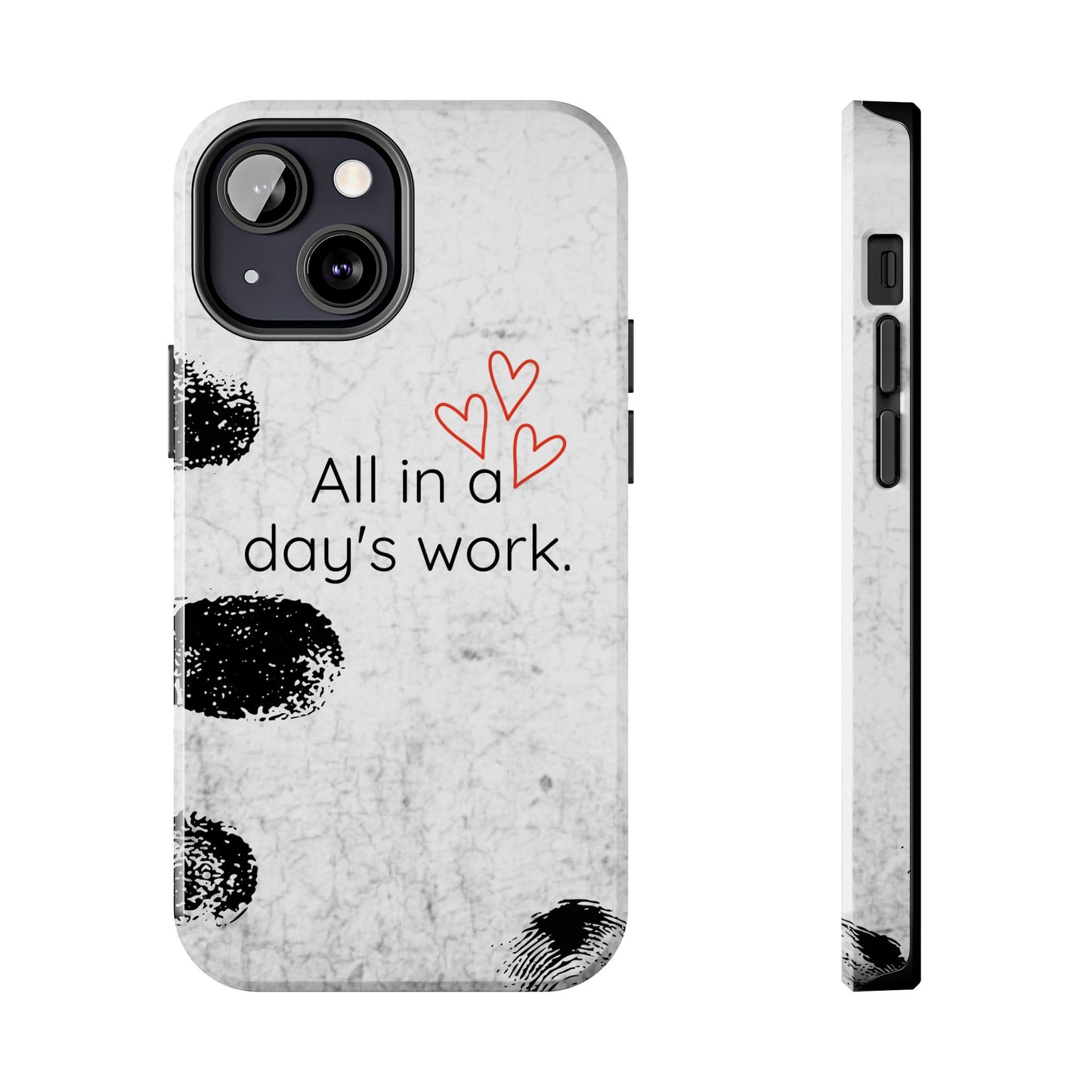 Tough Phone Cases -  'All in a Day's Work'