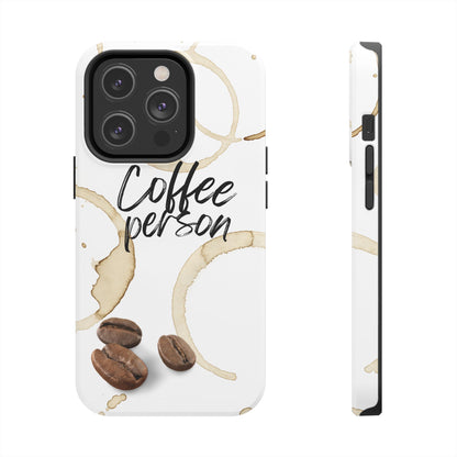 Coffee Person Humorous Design - Tough Phone Case for iPhones and Samsung Smartphones