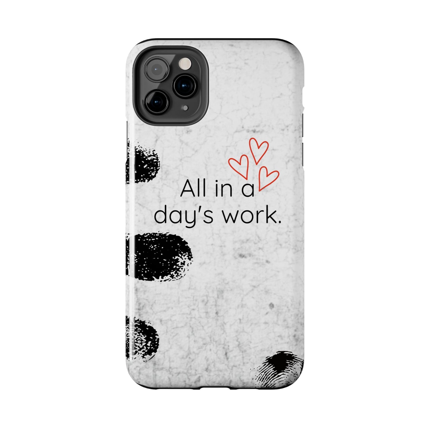 Tough Phone Cases -  'All in a Day's Work'