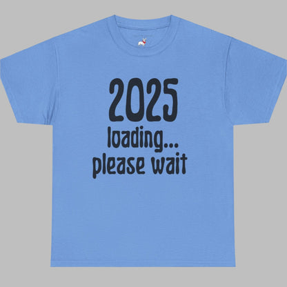 Graphic Tee - 2025 Loading Please Wait Design