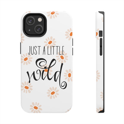 Just a Little Wild with Flowers - Tough Phone Case for iPhones and Samsung Smartphones