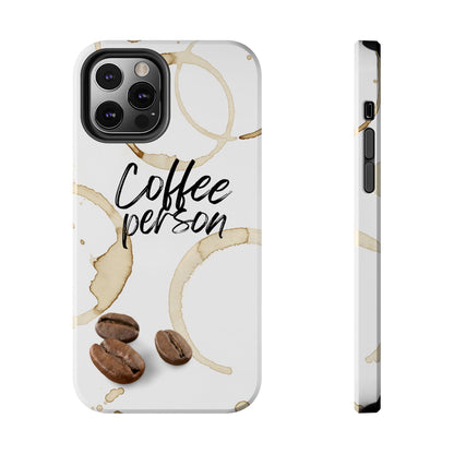 Coffee Person Humorous Design - Tough Phone Case for iPhones and Samsung Smartphones