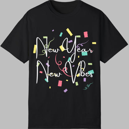 Unisex T-Shirt - New Year, New Vibes Fun Design