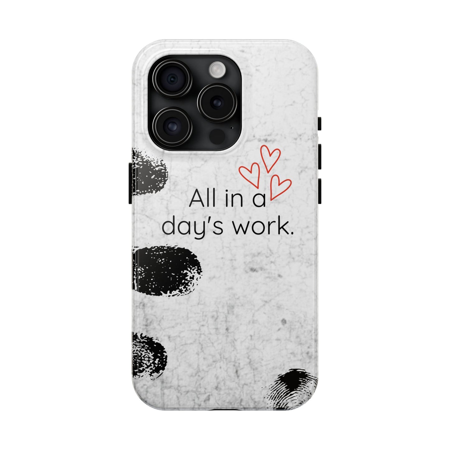 Tough Phone Cases -  'All in a Day's Work'