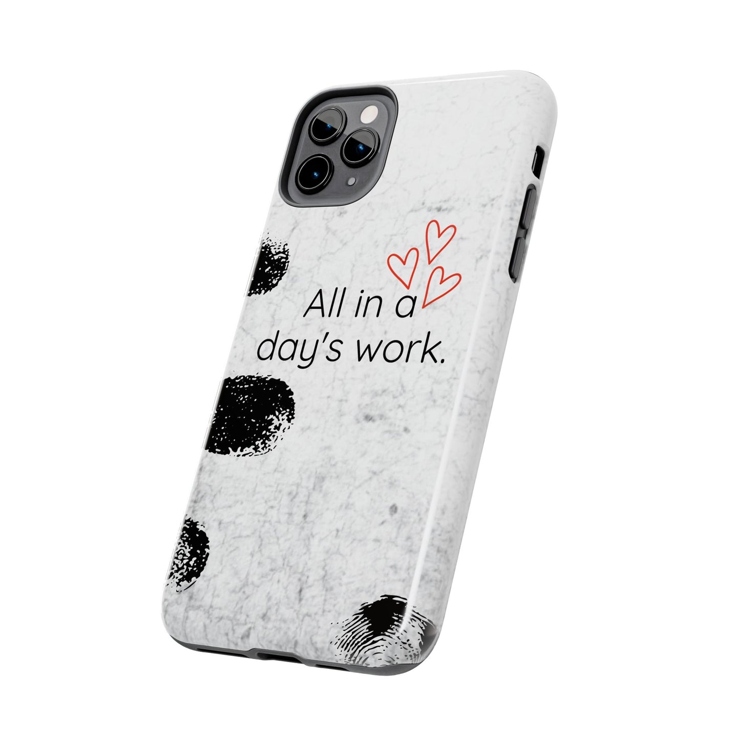 Tough Phone Cases -  'All in a Day's Work'