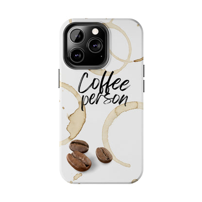 Coffee Person Humorous Design - Tough Phone Case for iPhones and Samsung Smartphones