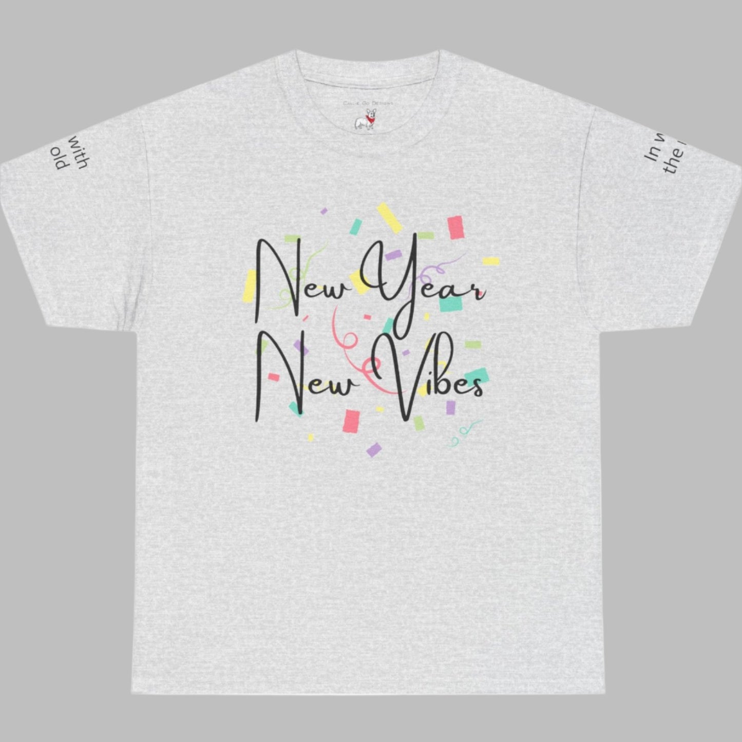 New Year Vibes Unisex Tee - Out with the old, In with the new