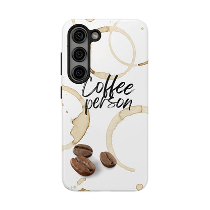 Coffee Person Humorous Design - Tough Phone Case for iPhones and Samsung Smartphones