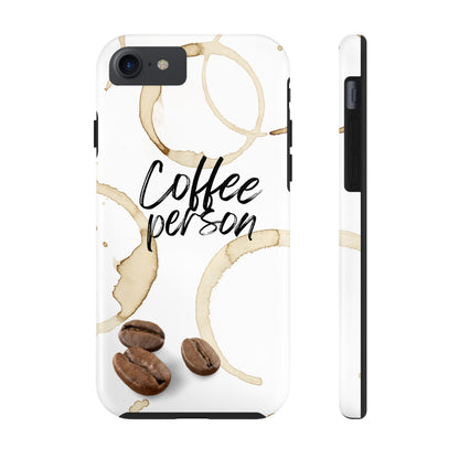 Coffee Person Humorous Design - Tough Phone Case for iPhones and Samsung Smartphones