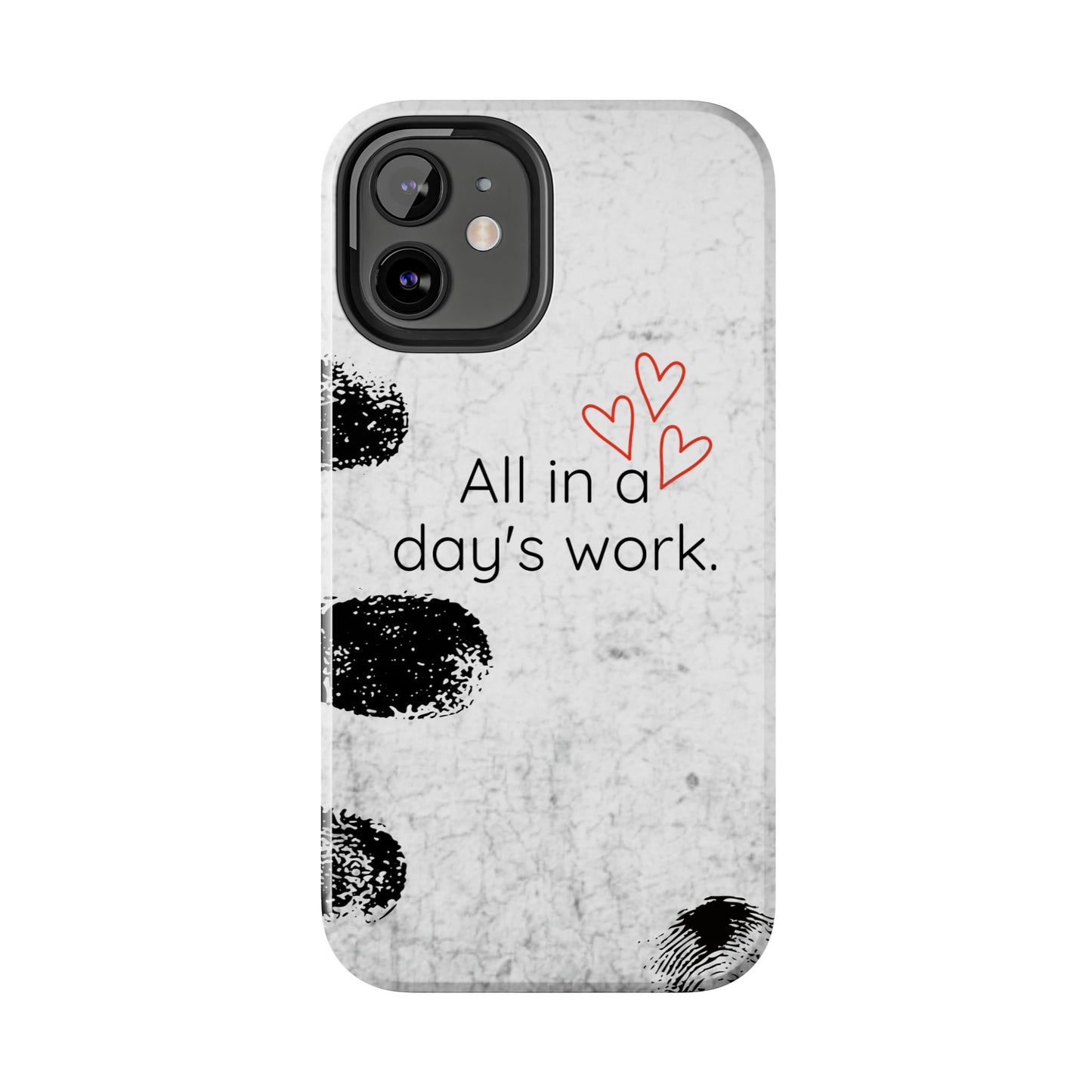 Tough Phone Cases -  'All in a Day's Work'