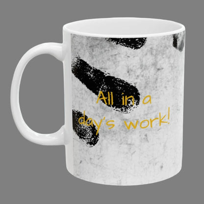 Ceramic Coffee Tea Mug,  'All in day's work' Tribute Mug (11oz, 15oz)