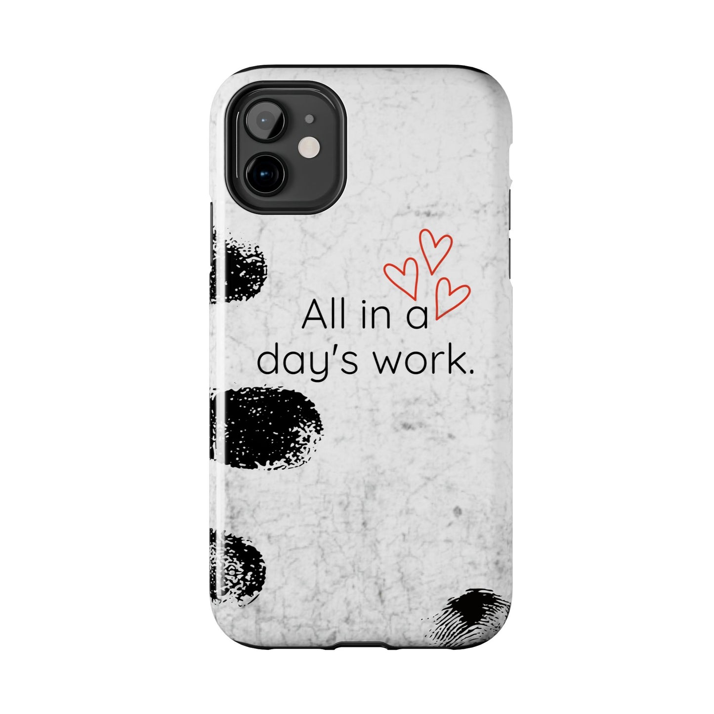 Tough Phone Cases -  'All in a Day's Work'