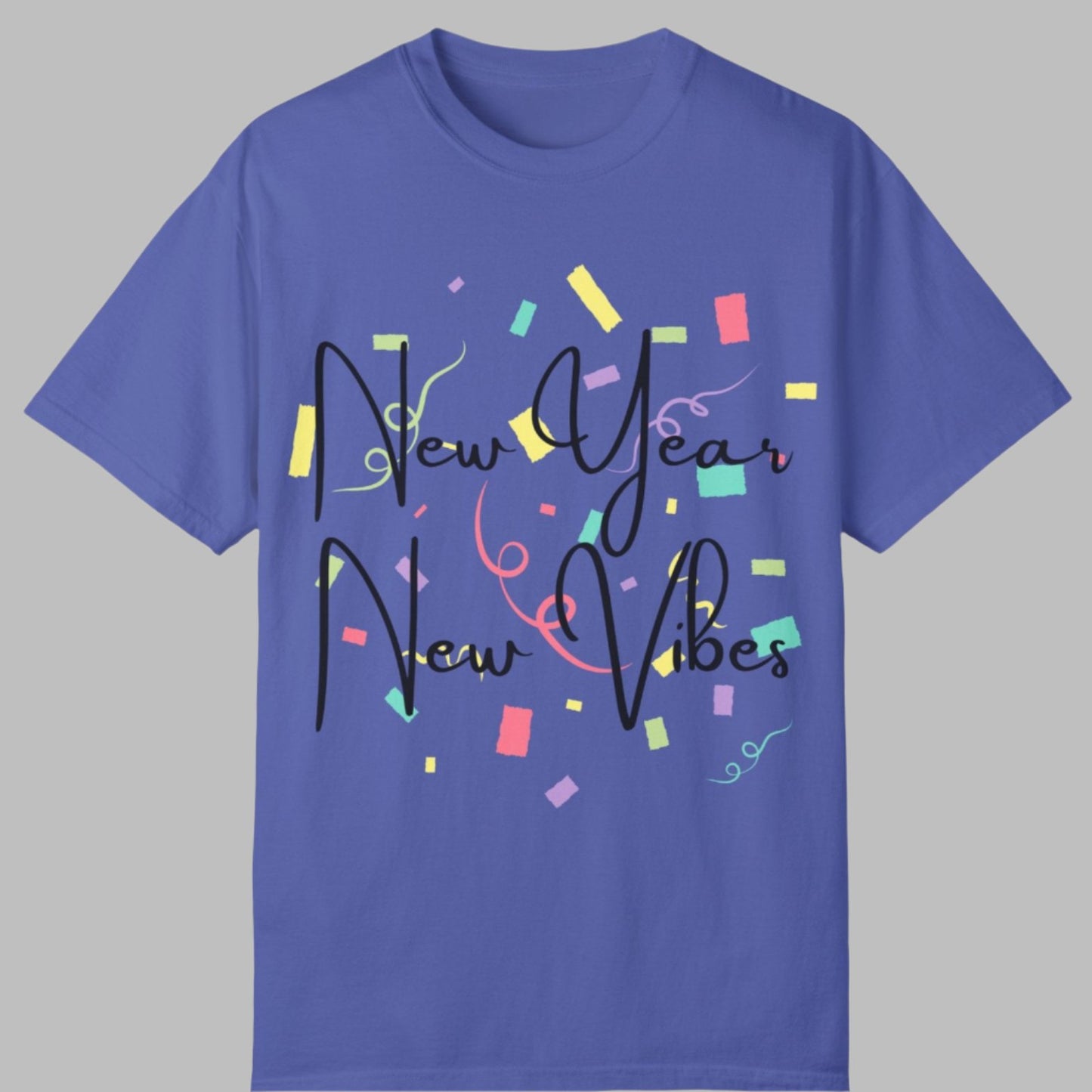 Unisex T-Shirt - New Year, New Vibes Fun Design