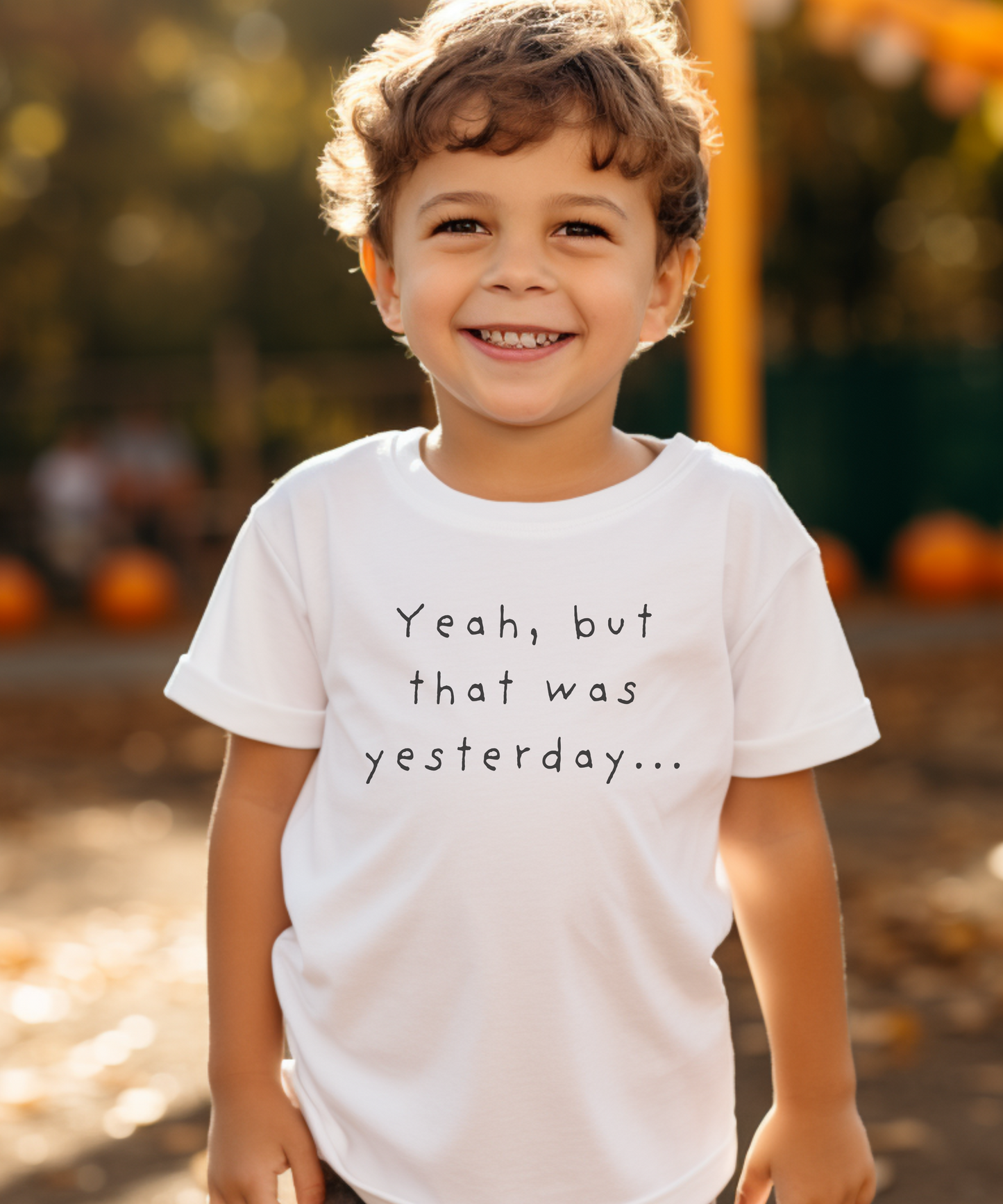 Youth Size - 'Yeah, but that was yesterday' T-Shirt