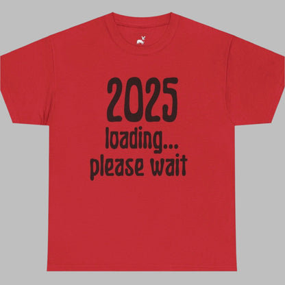 Graphic Tee - 2025 Loading Please Wait Design