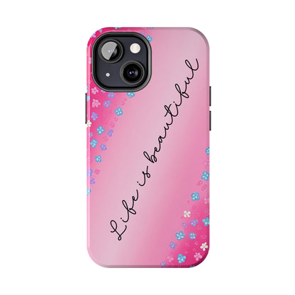Phone Case Tough Floral Life is Beautiful Pink Ombre