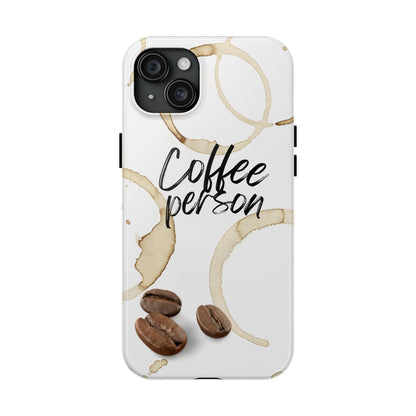 Coffee Person Humorous Design - Tough Phone Case for iPhones and Samsung Smartphones