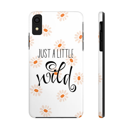 Just a Little Wild with Flowers - Tough Phone Case for iPhones and Samsung Smartphones