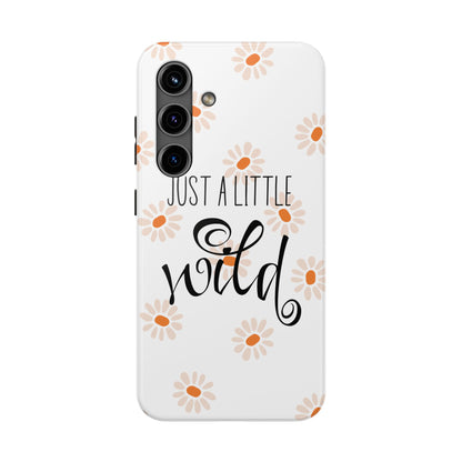 Just a Little Wild with Flowers - Tough Phone Case for iPhones and Samsung Smartphones