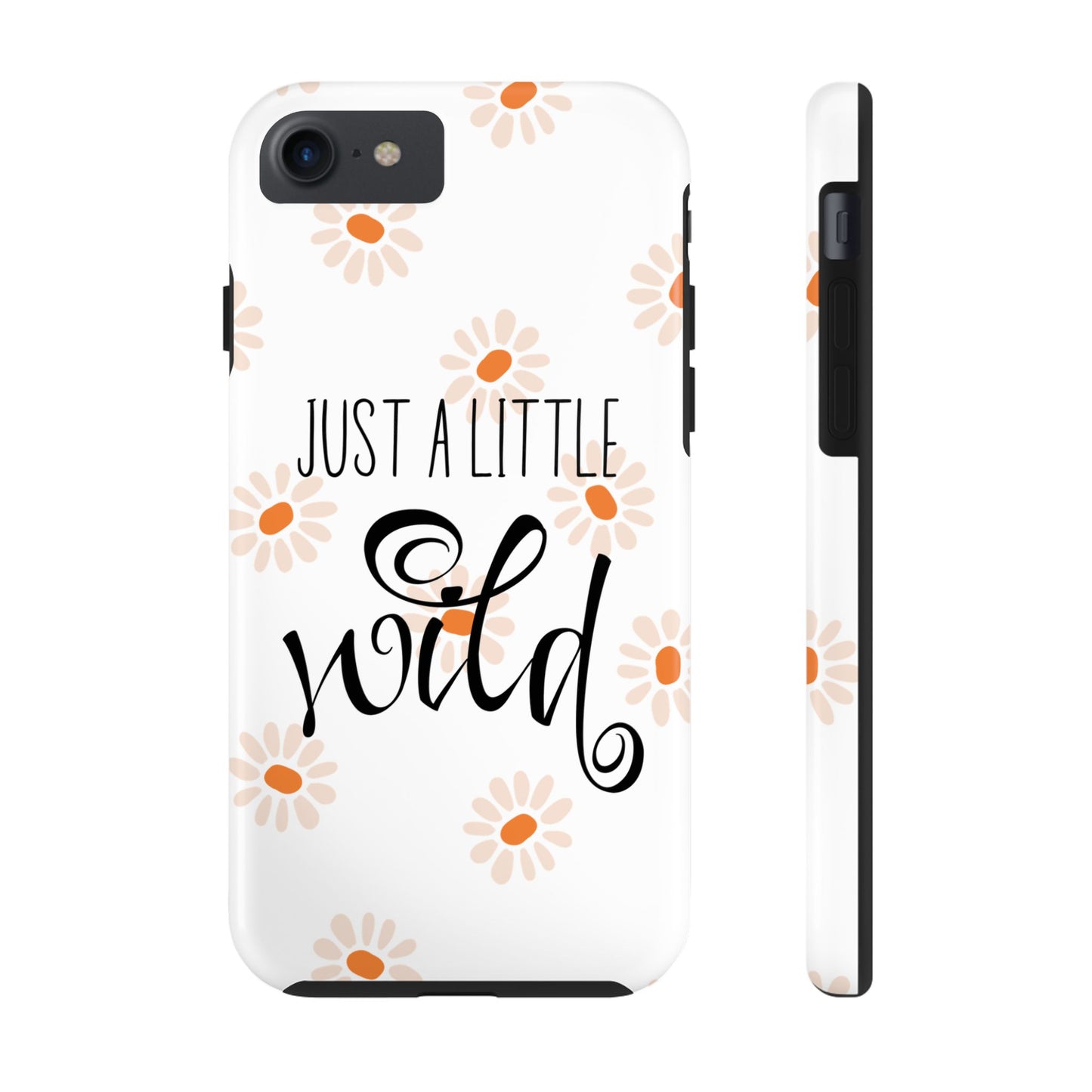 Just a Little Wild with Flowers - Tough Phone Case for iPhones and Samsung Smartphones