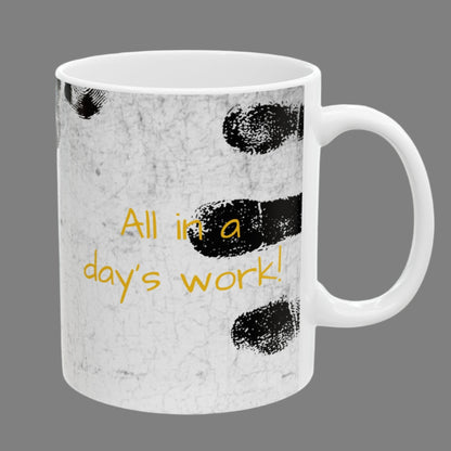 Ceramic Coffee Tea Mug,  'All in day's work' Tribute Mug (11oz, 15oz)