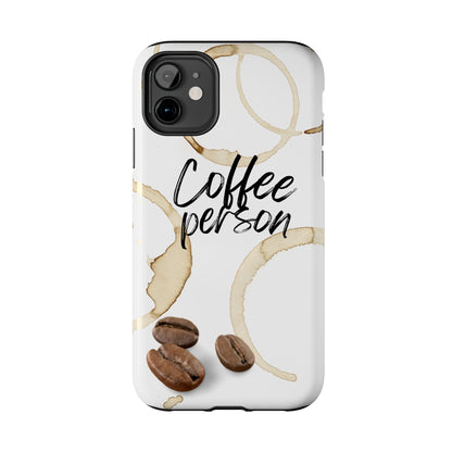 Coffee Person Humorous Design - Tough Phone Case for iPhones and Samsung Smartphones