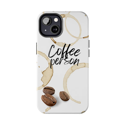 Coffee Person Humorous Design - Tough Phone Case for iPhones and Samsung Smartphones