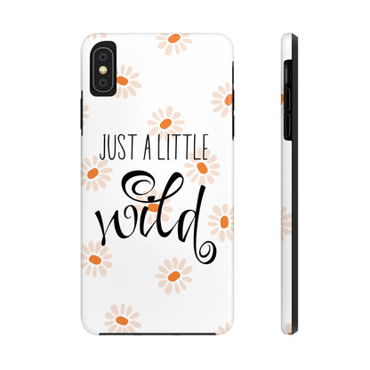 Just a Little Wild with Flowers - Tough Phone Case for iPhones and Samsung Smartphones