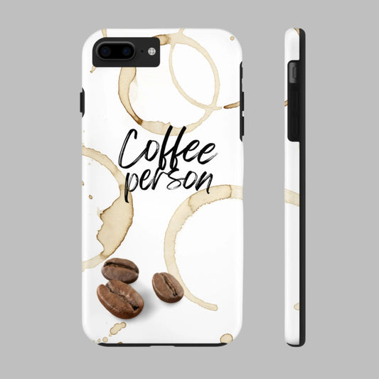 Coffee Person Humorous Design - Tough Phone Case for iPhones and Samsung Smartphones