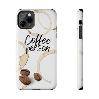 Coffee Person Humorous Design - Tough Phone Case for iPhones and Samsung Smartphones