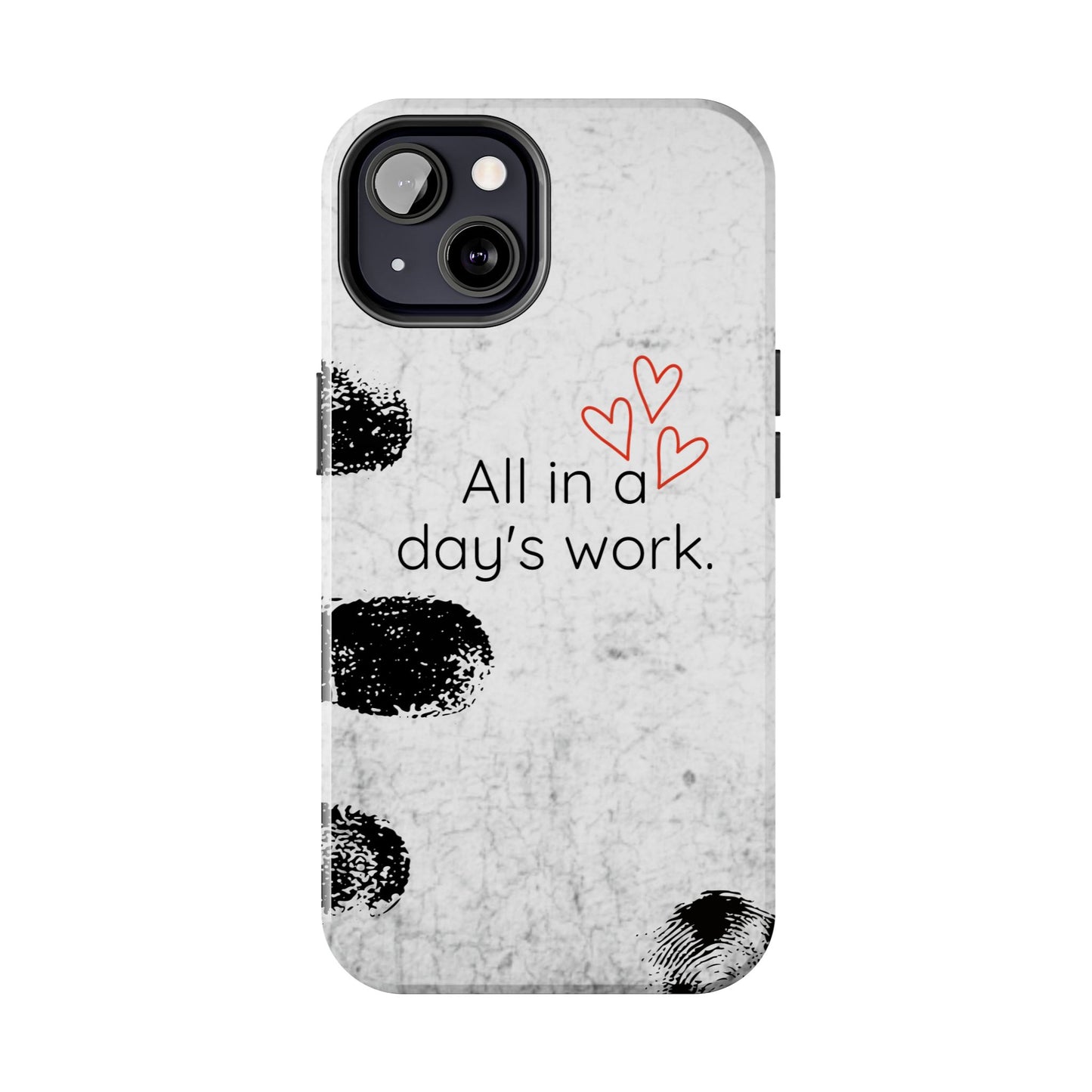 Tough Phone Cases -  'All in a Day's Work'