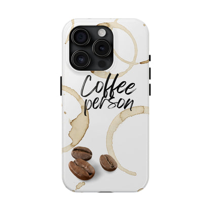 Coffee Person Humorous Design - Tough Phone Case for iPhones and Samsung Smartphones