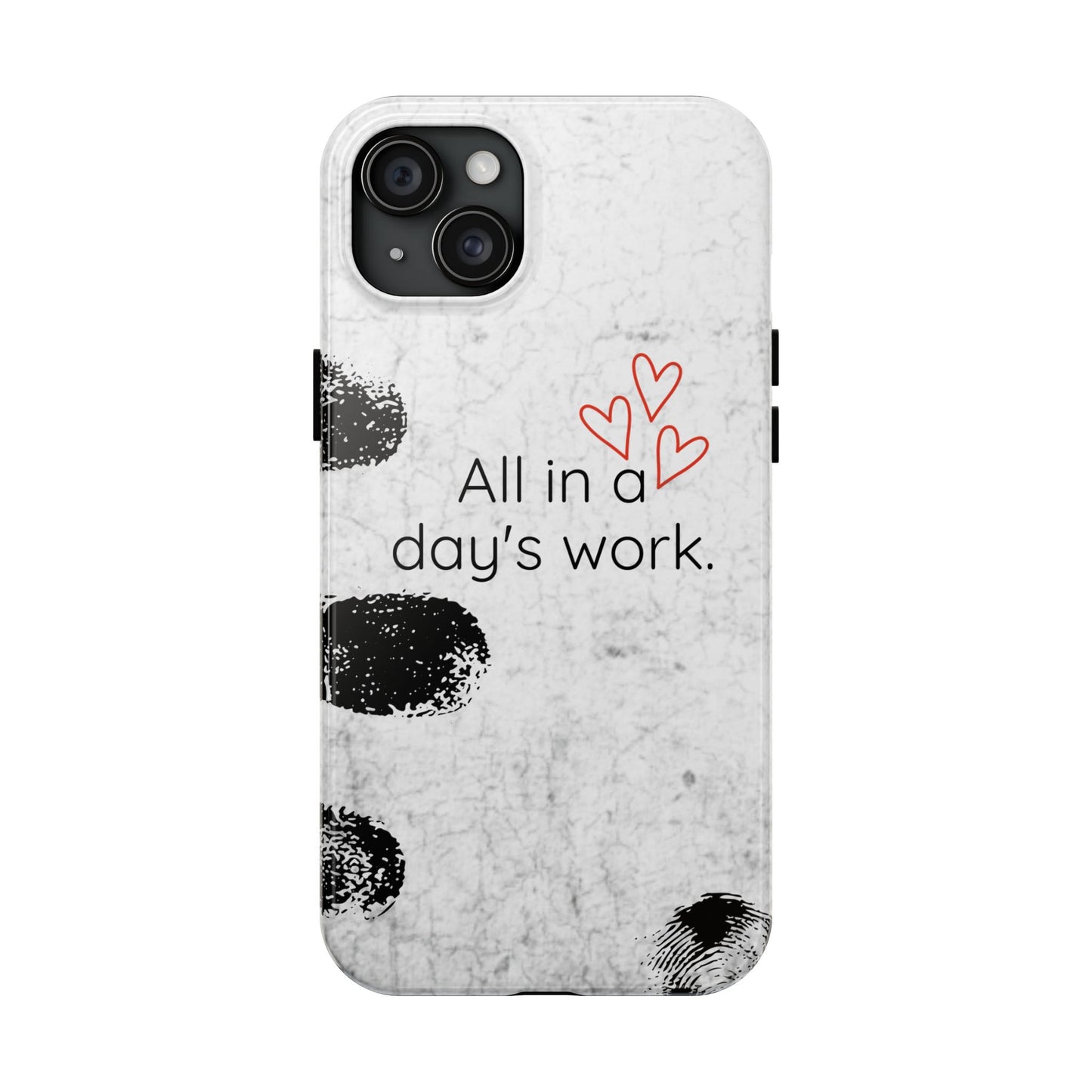 Tough Phone Cases -  'All in a Day's Work'